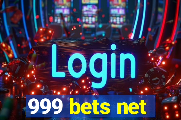 999 bets net